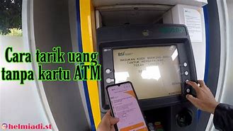 Apakah Bsi Bisa Tarik Tunai Tanpa Kartu Di Atm